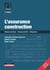 L'assurance construction : régime juridique  responsabilité  obligations (4e édition)