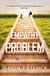 The Empathy Problem - It's never too late to change your life