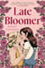 Late Bloomer - The next swoony rom-com from the author of A BRUSH WITH LOVE!
