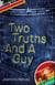 Two Truths and a Guy