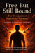 Free But Still Bound: The Deception of Superficial Freedom
