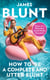 How To Be A Complete and Utter Blunt - Diary of a Reluctant Social Media Sensation