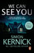 We Can See You - a high-octane, explosive and gripping thriller from bestselling author Simon Kernick