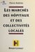 Les marchés des hôpitaux et des collectivités locales - De la gestion en régie directe aux procédures exotiques dans les marchés passés par les hôpitaux publics