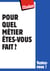 Pour quel métier êtes-vous fait ?