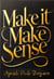 Make it Make Sense