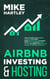 Airbnb Investing and Hosting: How to Start Your Airbnb Business Off Right: Being a Superhost, Planning Your Taxes & How to Make Money on Airbnb for a Passive Lifestyle