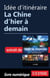 Idée d'itinéraire - La Chine d'hier à demain