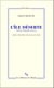L'Île déserte. Textes et entretiens 1953-1974