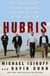 Hubris - The Inside Story of Spin, Scandal, and the Selling of the Iraq War