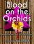 Blood on the Orchids