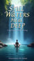 Still Waters Heal Deep