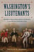 Washington's Lieutenants - Major versus Brigadier Generals in the Revolutionary War