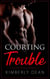 Courting Trouble - The Courting Series, #1