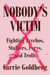 Nobody's Victim - Fighting Psychos, Stalkers, Pervs, and Trolls