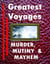 Greatest Voyages. Murder, Mutiny & Mayhem.