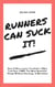 Runners Can Suck It! How A Non-runner Crushed A 30 km Trail Run (TMBT- The Most Beautiful Thing) Without Having To Run A Marathon