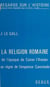 La religion romaine - De l'époque de Caton l'Ancien au règne de l'empereur Commode