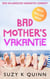 Bad Mother's Vakantie - Bad Mother's, #3