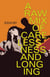 A Raw Mix of Carelessness and Longing