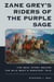 Zane Grey's Riders of the Purple Sage - The Real Story Behind the Wild West's Greatest Tale