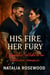 His Fire, Her Fury: Opposites Collide in an Explosive Romance - Firefighter Hearts