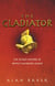 The Gladiator - The Secret History of Rome's Warrior Slaves