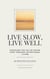 Live Slow, Live Well