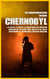 Chernobyl: La Storia, le Cause e le Conseguenze del Disastro Nucleare del 26 aprile 1986, Ore 01:23:45. Dalla Costruzione al Futuro della Centrale Nucleare
