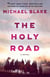 The Holy Road - A Novel