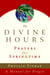 The Divine Hours (Volume Three): Prayers for Springtime - A Manual for Prayer