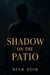 Shadow on the Patio - Shadows of Us, #1