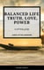Balanced Life; Truth, Love, Power - Self Help