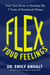 Flex Your Feelings - Train Your Brain to Develop the 7 Traits of Emotional Fitness