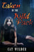 Taken by the Wild Pack