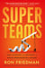 Superteams - The Science and Secrets of High-Performing Teams