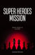 Super Heroes : Mission - Return of the Hero, #1