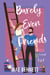 Barely Even Friends - A Novel