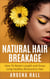 Natural Hair Breakage: How To Retain Length and Grow Long Healthy Afrocentric Hair