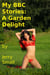 My BBC Stories: A Garden Delight