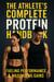 The Athlete’s Complete Protein Handbook:  Fueling Performance & Maximizing Gains