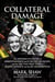 Collateral Damage - The Mysterious Deaths of Marilyn Monroe and Dorothy Kilgallen, and the Ties that Bind Them to Robert Kennedy and the JFK Assassination