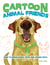 Cartoon Animal Friends - How to Draw Dogs, Cats and Other Pets