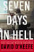 Seven Days in Hell - Canada's Battle for Normandy and the Rise of the Black Watch Snipers