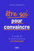 Être soi pour convaincre