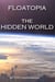 Floatopia - the Hidden World.