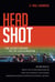 Head Shot - The Science Behind the JFK Assassination