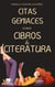 Citas Geniales sobre Libros & Literatura - Citas Geniales