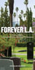 Forever L.A. - A Field Guide To Los Angeles Area Cemeteries & Their Residents