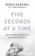 Five Seconds At A Time - How Leaders Can Make the Impossible Possible